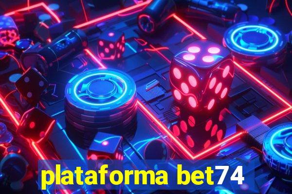 plataforma bet74